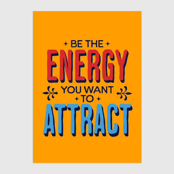 Légy az energia, amit vonzani szeretnél.