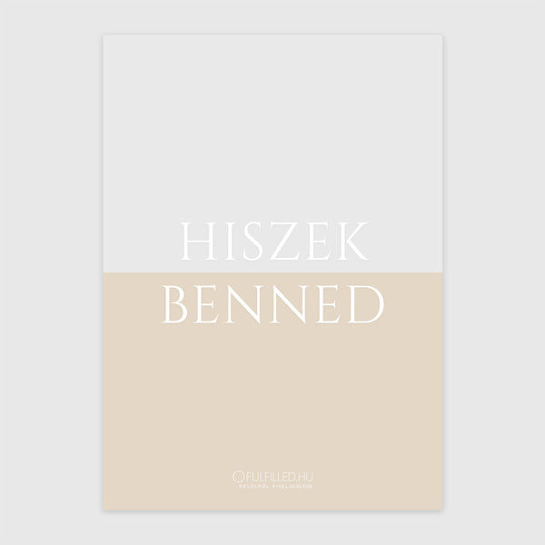 Hiszek benned.